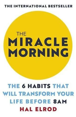 “The Miracle Morning: Transform Your Life Before 8 AM” Book Summary